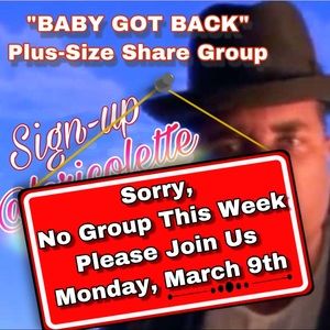 No “Baby Got Back” Group This Week. Resume 3/9/20